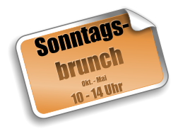 Sonntags- brunch Okt. - Mai 10 - 14 Uhr