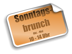 Sonntags- brunch Okt. - Mai 10 - 14 Uhr