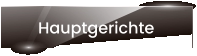 Hauptgerichte